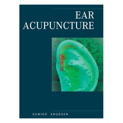 "Ear Acupuncture Clinical Treatment" - "" ("Knudsen Sumiko")(Paperback)