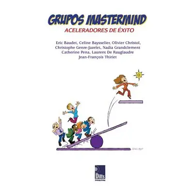 "Grupos Mastermind: Aceleradores de xito" - "" ("Thiriet Jean Francois")(Paperback)