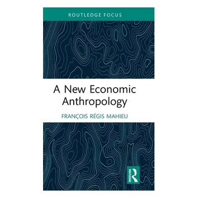 "A New Economic Anthropology" - "" ("Mahieu Franois Rgis")(Pevná vazba)