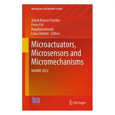 "Microactuators, Microsensors and Micromechanisms: Mamm 2022" - "" ("Pandey Ashok Kumar")(Pevná 