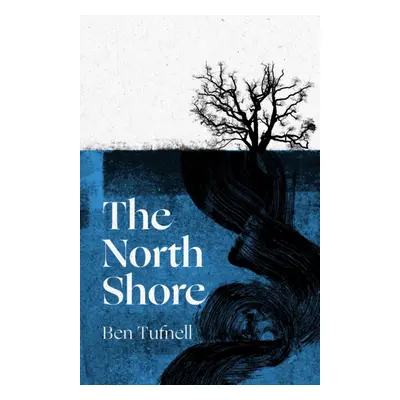 "North Shore" - "a stunning gothic debut" ("Tufnell Ben")(Pevná vazba)