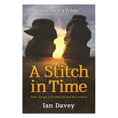 "Book One of a Trilogy - A Stitch in Time" - "" ("Davey Ian")(Paperback)