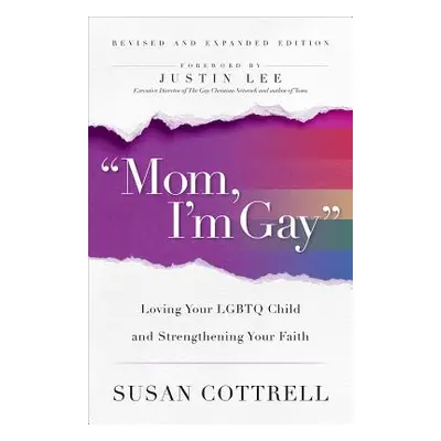 "Mom, I'm Gay, Revised and Expanded Edition" - "" ("Cottrell Susan")(Paperback)