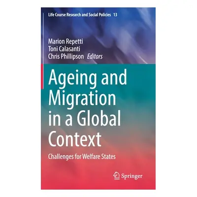 "Ageing and Migration in a Global Context: Challenges for Welfare States" - "" ("Repetti Marion"