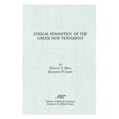 "Lexical Semantics of the Greek New Testament" - "" ("Louw J. P.")(Paperback)