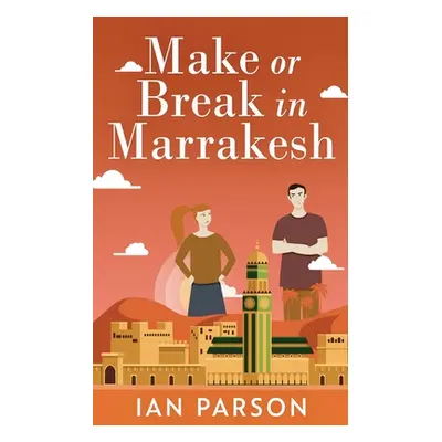 "Make Or Break In Marrakesh" - "" ("Parson Ian")(Paperback)