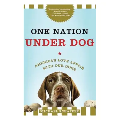 "One Nation Under Dog" - "" ("Schaffer Michael")(Paperback)