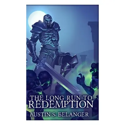 "The Long Run to Redemption" - "" ("Belanger Austin S.")(Pevná vazba)