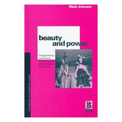 "Beauty and Power: Transgendering and Cultural Transformation in the Southern Philippines" - "" 