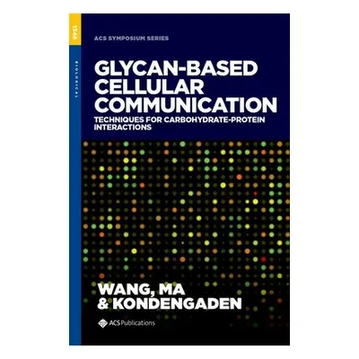 "Glycan-based Cellular Communication" - "Techniques for Carbohydrate-Protein Interactions" ("")(