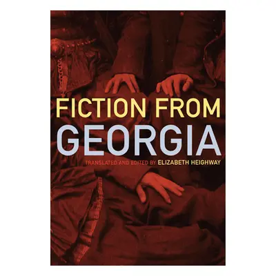 "Contemporary Georgian Fiction" - "" ("Heighway Elizabeth")(Pevná vazba)