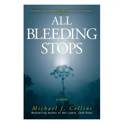 "All Bleeding Stops" - "" ("Collins Michael J.")(Paperback)