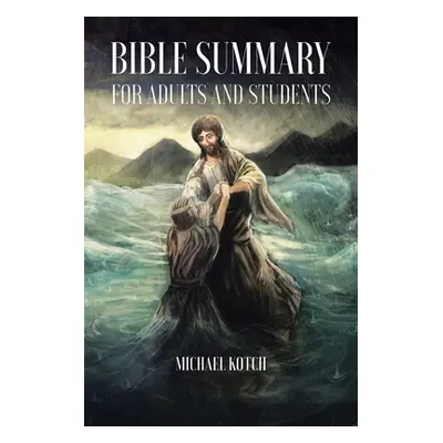 "Bible Summary for Adults and Students" - "" ("Kotch Michael")(Paperback)