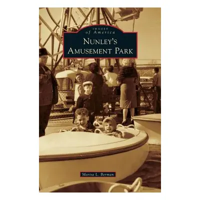 "Nunley's Amusement Park" - "" ("Berman Marisa L.")(Pevná vazba)