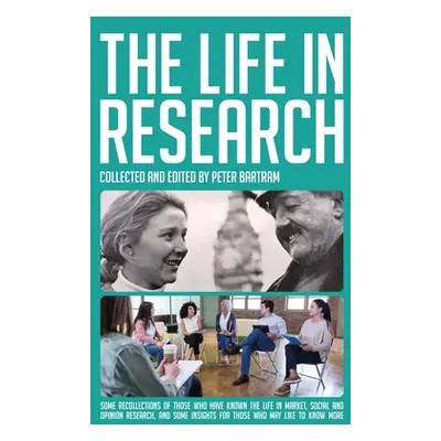 "The Life in Research" - "" ("Bartram Peter")(Paperback)