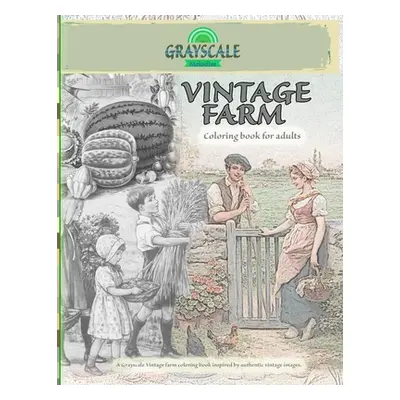 "VINTAGE FARM Coloring Book For Adults. A Grayscale Vintage farm coloring book inspired by authe