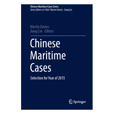 "Chinese Maritime Cases: Selection for Year of 2015" - "" ("Davies Martin")(Pevná vazba)