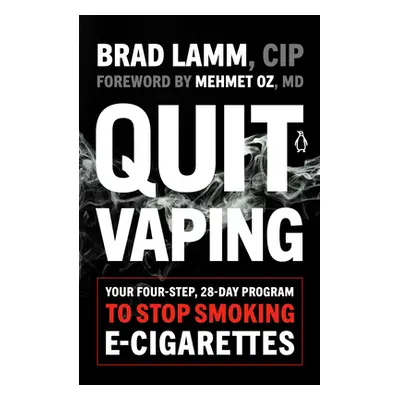 "Quit Vaping: Your Four-Step, 28-Day Program to Stop Smoking E-Cigarettes" - "" ("Lamm Brad")(Pa