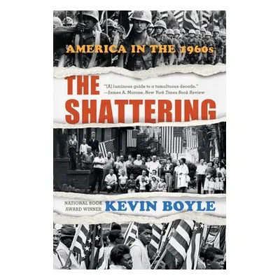 "The Shattering: America in the 1960s" - "" ("Boyle Kevin")(Paperback)