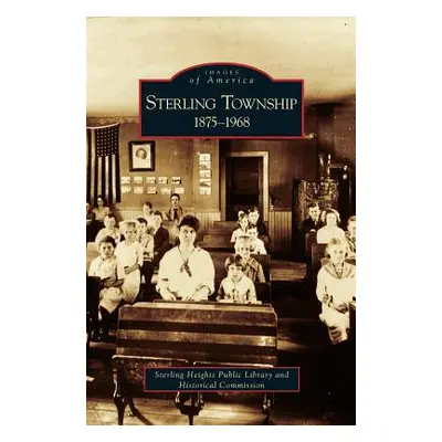 "Sterling Township: 1875-1968" - "" ("Sterling Township Public Library and His")(Pevná vazba)