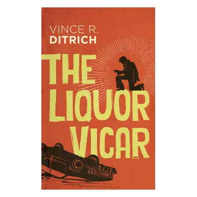 "The Liquor Vicar" - "" ("Ditrich Vince R.")(Paperback)