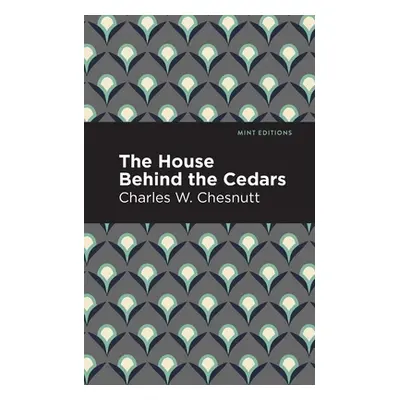 "The House Behind the Cedars" - "" ("Chesnutt Charles W.")(Paperback)