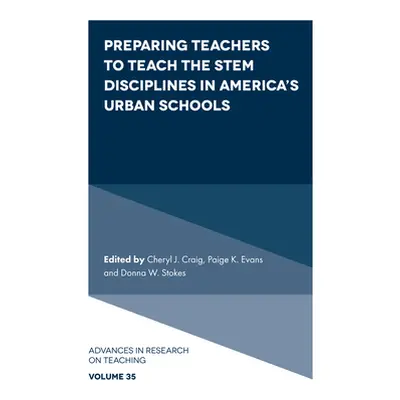 "Preparing Teachers to Teach the Stem Disciplines in America's Urban Schools" - "" ("Craig Chery