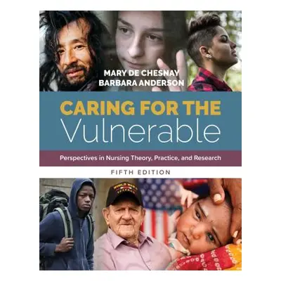 "Caring for the Vulnerable: Perspectives in Nursing Theory, Practice, and Research: Perspectives