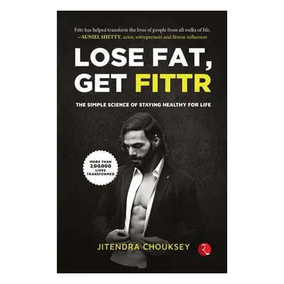 "Lose Fat, Get Fittr (Pb) - 1st" - "" ("Chouksey Jitendra")(Paperback)