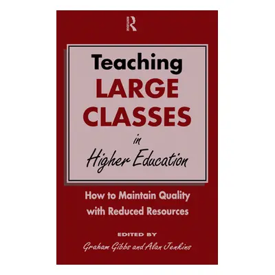 "Teaching Large Classes in Higher Education: How to Maintain Quality with Reduced Resources" - "