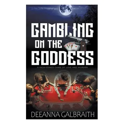 "Gambling on the Goddess" - "" ("Galbraith Deeanna")(Paperback)