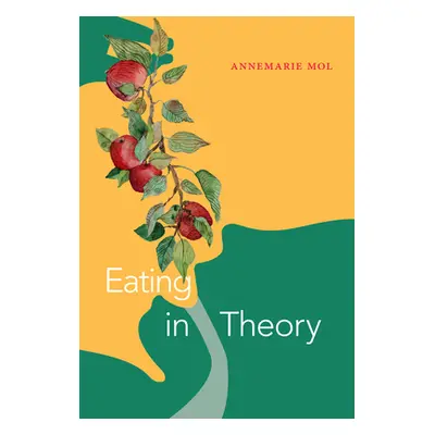 "Eating in Theory" - "" ("Mol Annemarie")(Paperback)