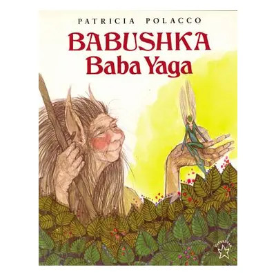 "Babushka Baba Yaga" - "" ("Polacco Patricia")(Paperback)