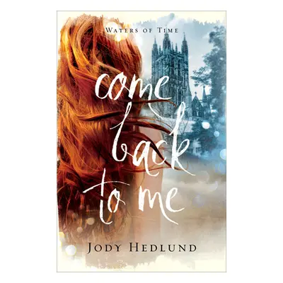 "Come Back to Me" - "" ("Hedlund Jody")(Paperback)