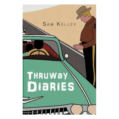 "Thruway Diaries" - "" ("Kelley Sam")(Paperback)