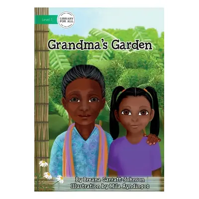 "Grandma's Garden" - "" ("Garratt-Johnson Breana")(Paperback)