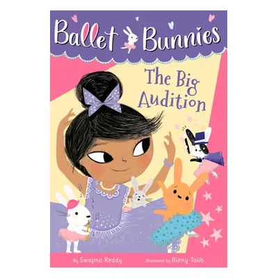 "Ballet Bunnies #5: The Big Audition" - "" ("Reddy Swapna")(Library Binding)