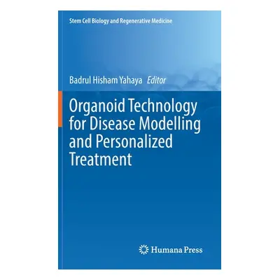 "Organoid Technology for Disease Modelling and Personalized Treatment" - "" ("Yahaya Badrul Hish