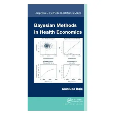 "Bayesian Methods in Health Economics" - "" ("Baio Gianluca")(Pevná vazba)