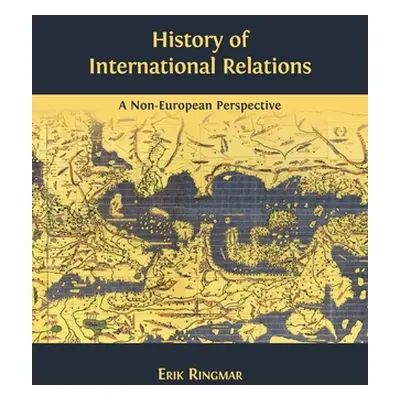 "History of International Relations: A Non-European Perspective" - "" ("Ringmar Erik")(Pevná vaz