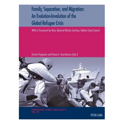 "Family, Separation and Migration: An Evolution-Involution of the Global Refugee Crisis" - "" ("