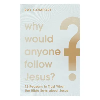 "Why Would Anyone Follow Jesus?" - "" ("Comfort Ray")(Pevná vazba)