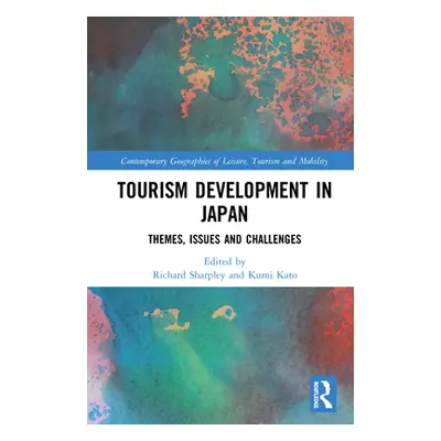 "Tourism Development in Japan: Themes, Issues and Challenges" - "" ("Sharpley Richard")(Pevná va