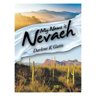 "My Name Is Nevaeh" - "" ("Gatto Darlene K.")(Paperback)