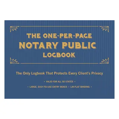 "The One-Per-Page Notary Public Logbook: The Only Logbook That Protects Every Client's Privacy" 