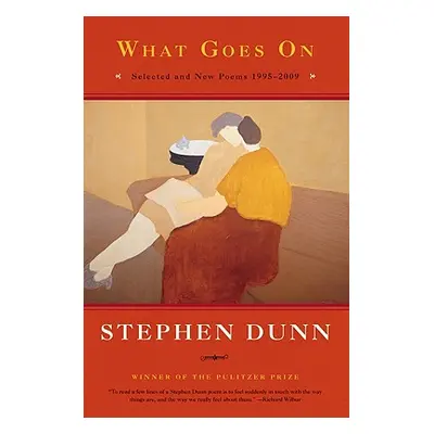 "What Goes on: Selected & New Poems 1995-2009" - "" ("Dunn Stephen")(Paperback)