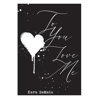 "To You Love Me" - "" ("Demaio Kara")(Paperback)