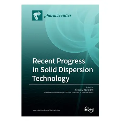 "Recent Progress in Solid Dispersion Technology" - "" ("Kawakami Kohsaku")(Paperback)