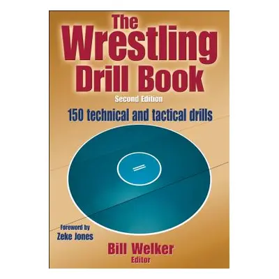 "The Wrestling Drill Book" - "" ("Welker Bill A.")(Paperback)