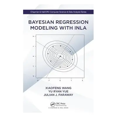 "Bayesian Regression Modeling with Inla" - "" ("Wang Xiaofeng")(Pevná vazba)